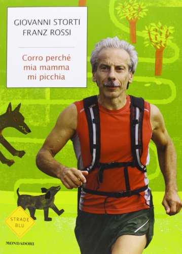 Foto: copertina libro "Corro perché mamma mi picchia" di Giovanni Storti e Franz Rossi, Mondadori