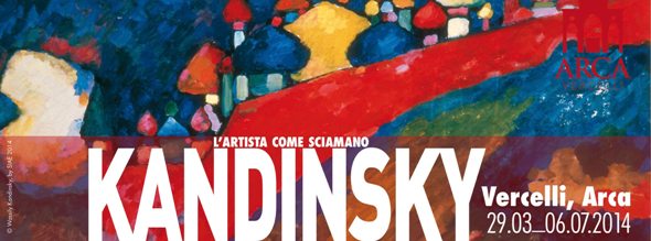 Foto: locandina mostra "L'artista come sciamano" dedicata a Wassily Kandinsky presso l'Arca di Vercelli fino al 6 luglio 2014