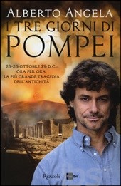 Foto: copertina libro "I tre giorni di Pompei" di Alberto Angela, Rizzoli