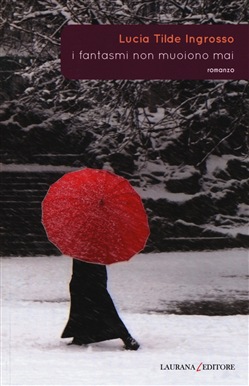 Foto: copertina libro "I fantasmi non muoiono mai" di Lucia Tilde Ingrosso, Laurana Editore
