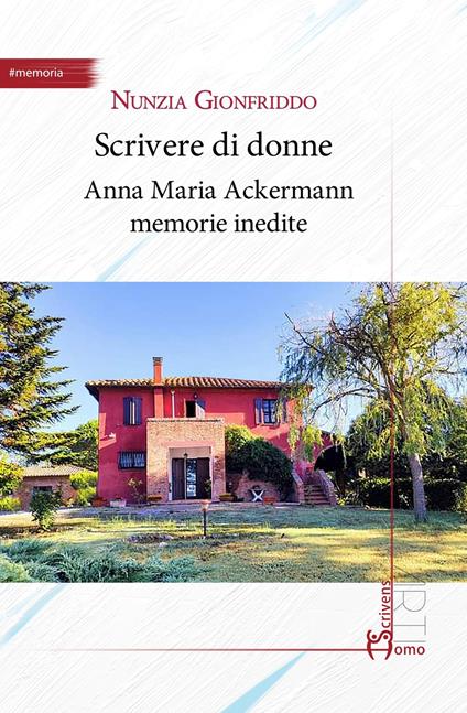 "SCRIVERE DI DONNE – Anna Maria Ackermann memorie inedite" di Nunzia Gionfriddo