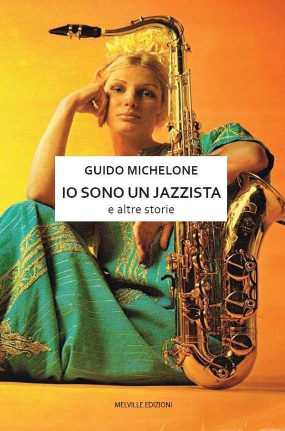 Foto: copertina de “Io sono un jazzista e altre storie” di Guido Michelone © Melville Edizioni