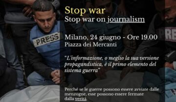 STOP WAR ON JOURNALISM! Presidio a Milano